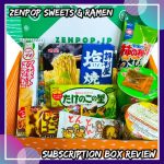 Zenpop Feb 2020 Ramen & Sweets Review